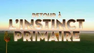 Retour à l'instinct primaire