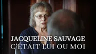 Jacqueline Sauvage : c'était lui ou moi