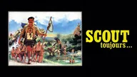 Scout toujours...