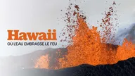 Hawaï, où l'eau embrasse le feu