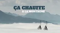 Ça chauffe à la montagne