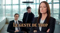 Le geste de trop