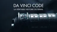 Da Vinci Code : La véritable histoire du Graal