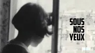 Sous nos yeux